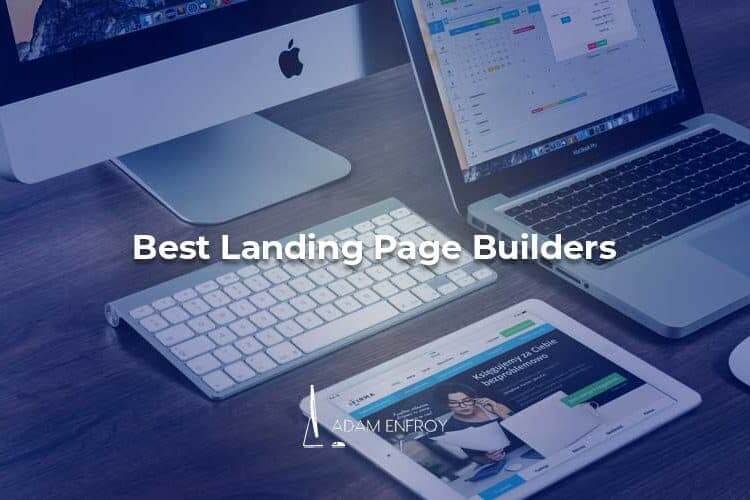 13 Best Landing Page Builders to Get You More Leads (2021)