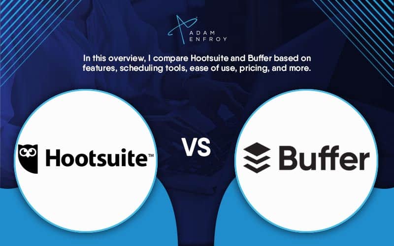 Hootsuite vs. Buffer Which Social Tool is Best in 2024?