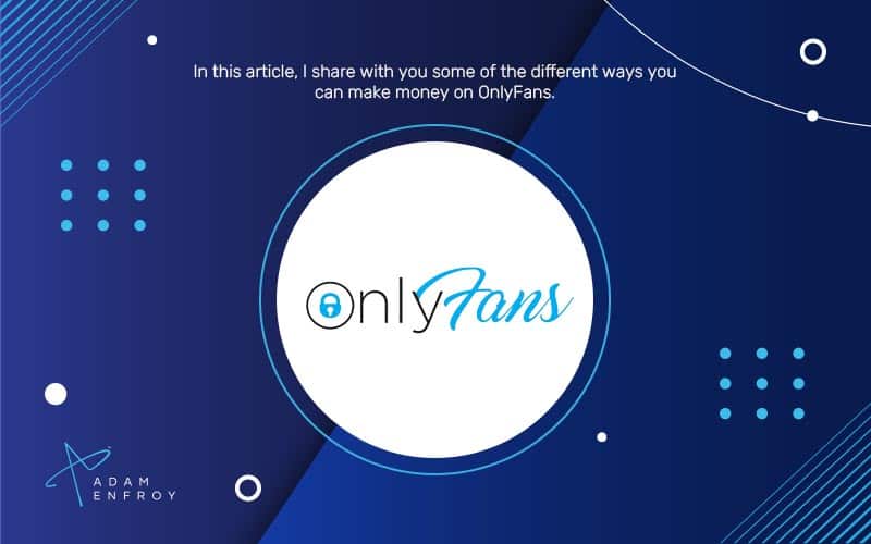 How To Make REAL Money on OnlyFans (Top Options in 2024)
