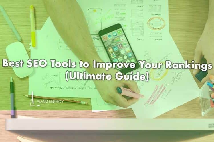 23 Best SEO Tools to Improve Your Rankings (2021)